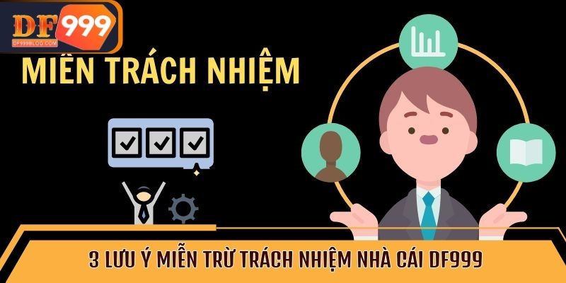 3 lưu ý miễn trừ trách nhiệm nhà cái DF999