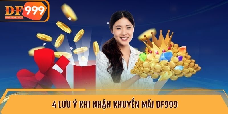 4 lưu ý khi nhận khuyến mãi DF999