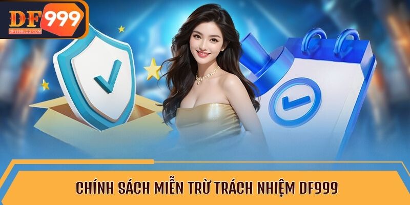 Chính sách miễn trừ trách nhiệm DF999