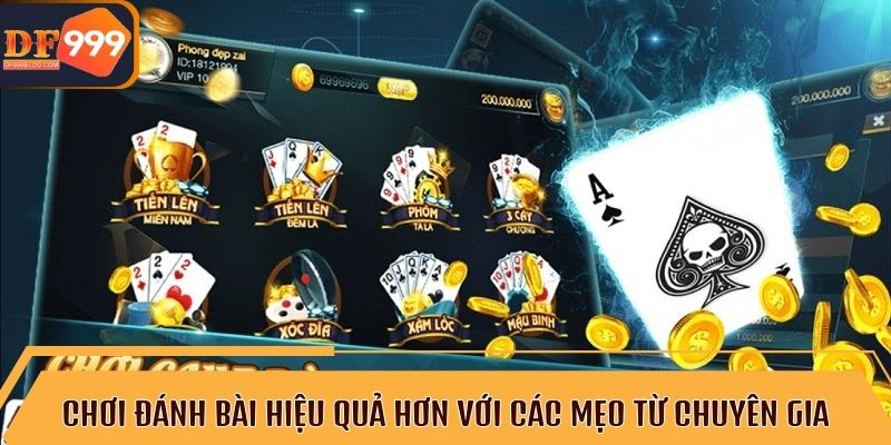 Chơi đánh bài hiệu quả hơn với các mẹo từ chuyên gia