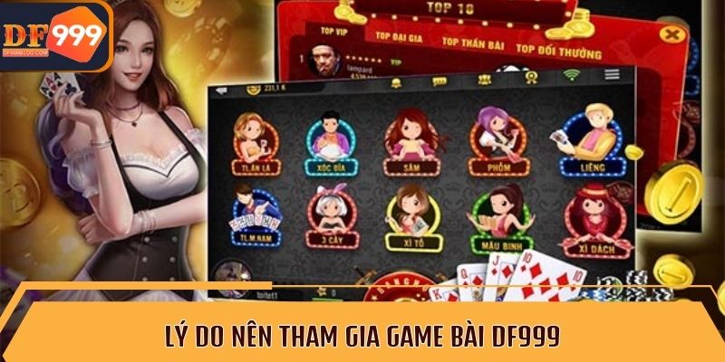 Lý do nên tham gia game bài DF999