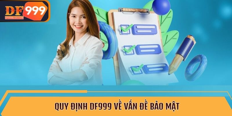 Quy định DF999 về vấn đề bảo mật